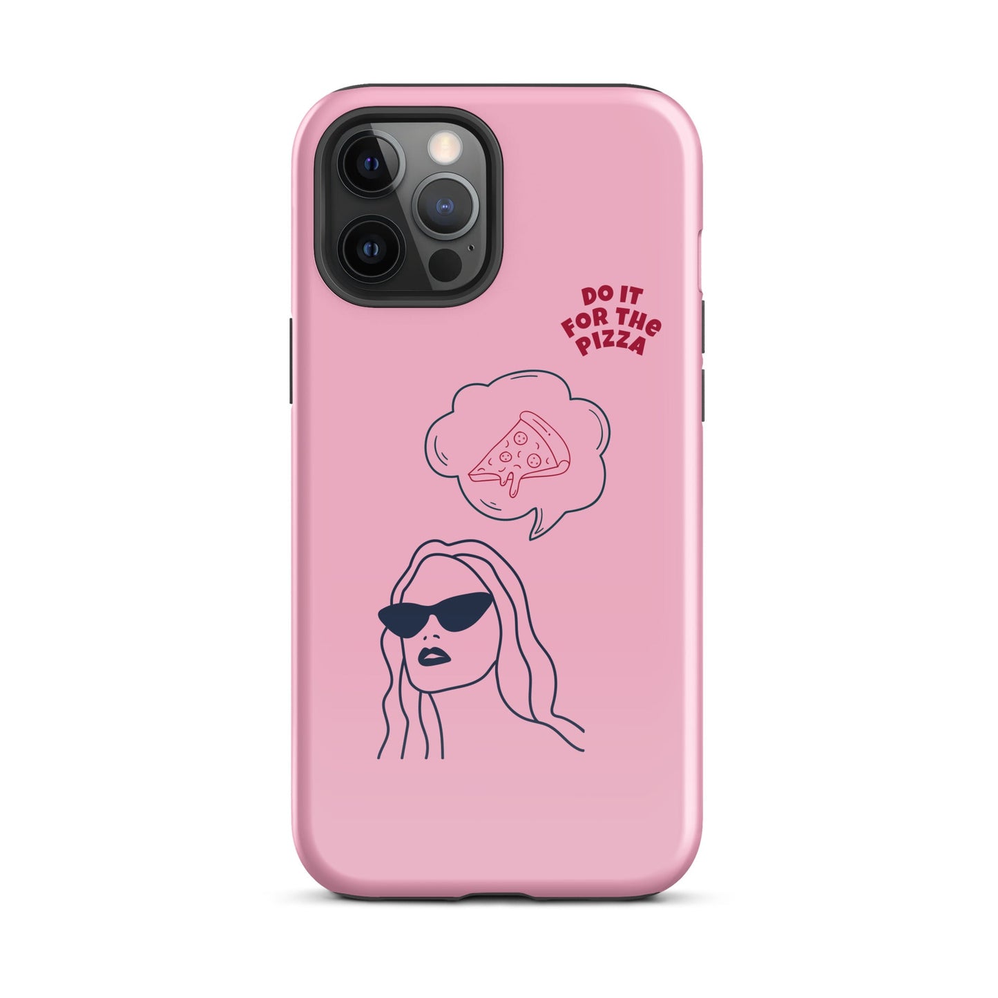 Tough Case for iPhone® Do It For The Pizza - Pink